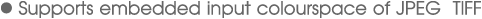 Supports embedded input colourspace of JPEG  TIFF